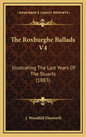 The Roxburghe Ballads V4