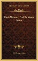 Hindu Mythology And The Vishnu Purana