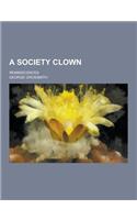 A Society Clown; Reminiscences: (English)