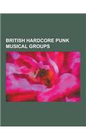 British Hardcore Punk Musical Groups: Picture Frame Seduction, Crass, Discharge, Gallows, the Apostles, Amebix, Voorhees, Subhumans, Phinius Gage, Sor(English)