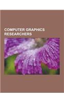 Computer Graphics Researchers: Alain Fournier, Andries Van Dam, Bob Sproull, Brian A. Barsky, Bui Tuong Phong, Carlo H. Sequin, David P. Dobkin, Dine(English)