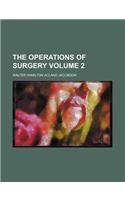 The Operations of Surgery Volume 2