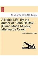 Noble Life. by the Author of John Halifax [Dinah Maria Mulock, Afterwards Craik].