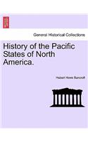 History of the Pacific States of North America.