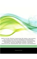 Articles on Textile Industry of India, Including: All India Jute Textile Workers' Federation, Pondicherry Textile Labour Union, Coimbatore District Textile Workers Union, Tirupur, Institute of Handl