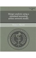 Merger Analysis Using a Simulated Annealing Airline Network Model.: (English)