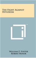 The Fight Against Hitlerism