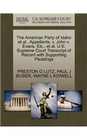 The American Party of Idaho et al., Appellants, V. John V. Evans, Etc., et al. U.S. Supreme Court Transcript of Record with Supporting Pleadings