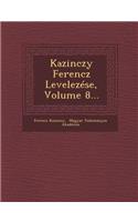 Kazinczy Ferencz Levelezese, Volume 8...