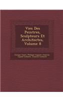 Vies Des Peintres, Sculpteurs Et Architectes, Volume 8