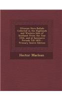 Ultonian Hero-Ballads Collected in the Highlands and Western Isles of Scotland: From the Year 1516, and at Successive Periods Till 1870: From the Year 1516, and at Successive Periods Till 1870