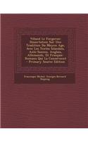 Veland Le Forgeron: Dissertation Sur Une Tradition Du Moyen Age, Avec Les Textes Islandais, Anlo-Saxons, Anglais, Allemands, Et Francais-R: Dissertation Sur Une Tradition Du Moyen Age, Avec Les Textes Islandais, Anlo-Saxons, Anglais, Allemands, Et Francais-R