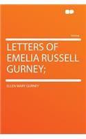 Letters of Emelia Russell Gurney;