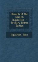 Records of the Spanish Inquisition