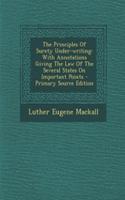 The Principles of Surety Under-Writing: With Annotations Giving the Law of the Several States on Important Points - Primary Source Edition