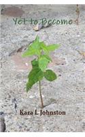 Yet to Become: (English)