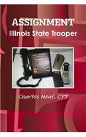 ASSIGNMENT Illinois State Trooper
