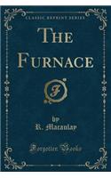 The Furnace (Classic Reprint)