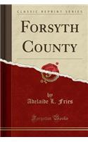 Forsyth County (Classic Reprint): (English)