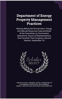 Department of Energy Property Management Practices: Hearing Before the Environment, Energy, and Natural Resources Subcommittee of the Committee on Government Operations, House of Representatives, One 