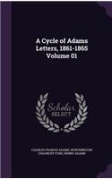 Cycle of Adams Letters, 1861-1865 Volume 01