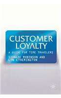 Customer Loyalty: A Guide for Time Travelers(English)
