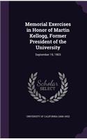 Memorial Exercises in Honor of Martin Kellogg, Former President of the University: September 19, 1903