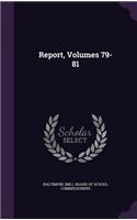 Report, Volumes 79-81
