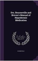 Drs. Bourneville and Bricon's Manual of Hypodermic Medication