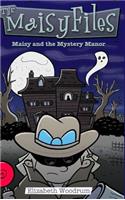 Maisy and the Mystery Manor (the Maisy Files Book 3)