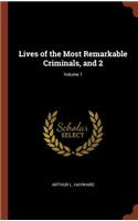 Lives of the Most Remarkable Criminals, and 2; Volume 1