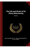 The Life and Works of Sir Henry Mainwaring; Volume 1