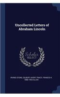 Uncollected Letters of Abraham Lincoln