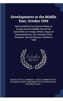 Developments in the Middle East, October 1994: Hearing Before the Subcommittee on Europe and the Middle East of the Committee on Foreign Affairs, House of Representatives, One Hundred Third Congr