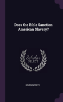 Does the Bible Sanction American Slavery?