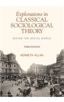 Explorations in Classical Sociological Theory: Seeing the Social World