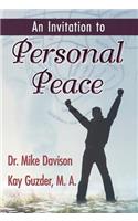 Invitation to Personal Peace; Guidelines To Help You Move Further Along Your Path