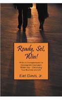 Ready, Set, Win! 99 Be-A-Championtudes to Develop the Champion Within You - Enhancing Your Business and Life