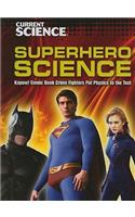Superhero Science: Kapow! Comic Book Crime Fighters Put Physics to the Test