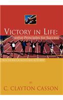 Victory in Life: Twelve Principles for Success