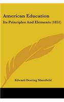 American Education: Its Principles And Elements (1851)