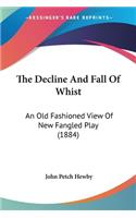 The Decline And Fall Of Whist