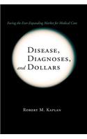 Disease, Diagnoses, and Dollars