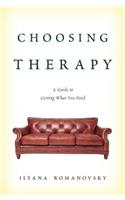 Choosing Therapy: A Guide to Getting What You Need