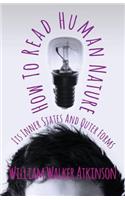 How To Read Human Nature - Its Inner States And Outer Forms