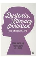 Dyslexia, Literacy and Inclusion: Child-Centred Perspectives
