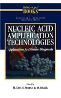 Nucleic Acid Amplification Technologies: Application to Disease Diagnosis