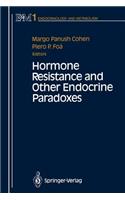 Hormone Resistance and Other Endocrine Paradoxes