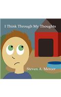 I Think Through My Thoughts