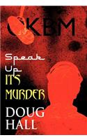 Speak Up! It's Murder